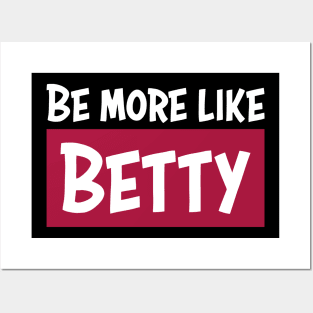 Funny Quote - Gift - Be more like Betty Posters and Art